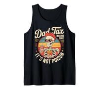 Dad Tax Making Sure It's Not Poison Funny Sarcastic Dad Joke Tank Top