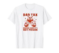 Dad Tax Making Sure Its Not Poison Funny T-Shirt