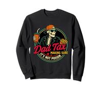 Dad Tax Making Sure It's Not Poison Humor Funny Fathers Day Sweatshirt