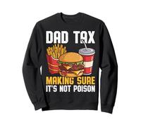 Dad Tax Making Sure It's Not Poison Men Funny Father's Day Sweatshirt