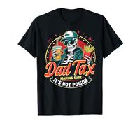 Dad Tax Making Sure It's Not Poison Men Funny Father's Day T-Shirt