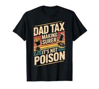 Dad Tax Making Sure It's Not Poison Retro T-Shirt