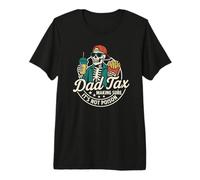 Dad Tax Making Sure It's Not Poison Skeleton Dad Tax Premium T-Shirt