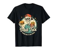 Dad Tax Making Sure It's Not Poison Skeleton Dad Tax T-Shirt