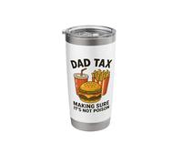 Dad Tax Making Sure It's Not Poison Stainless Steel Insulated Tumbler