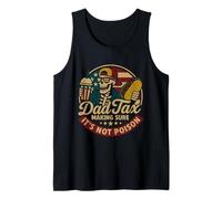 Dad Tax Making Sure It's Not Poison US flag Skeleton DAD tax Tank Top