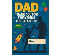 Dad: Thank You for Everything You Taught Me - 6" x 9" Personalized Lined Notebook: Personalized Father’s Day Gift - “From: __________” Line for Child’s Name
