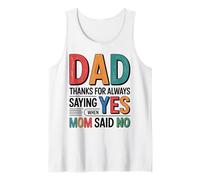 Dad Thanks Always Saying Yes When Mom Said No Father's day Tank Top