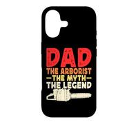 Dad The Arborist The Myth The Legend Case for iPhone 17