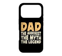 Dad The Arborist The Myth The Legend Case for iPhone 17 Pro