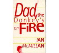 Dad, the Donkey's on Fire