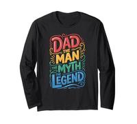 Dad - The Man, Myth, Legend Colorful Text Graphic Long Sleeve T-Shirt