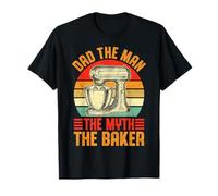 Dad The Man The Myth The Baker Funny Bread Making Dad Baking T-Shirt
