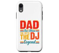 Dad The Man The Myth The DJ Legend Case for iPhone XR