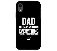 Dad The Man Who Has Everything Except A Full Head of Hair Case for iPhone XR