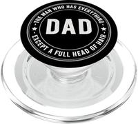 Dad The Man Who Has Everything Except A Full Head Of Hair PopSockets PopGrip for MagSafe
