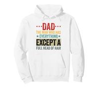 dad the man who has everything except a full head of hair Pullover Hoodie