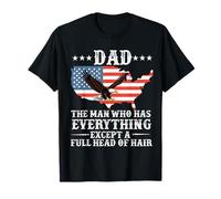 dad the man who has Everything Except a Full Head of Hair T-Shirt