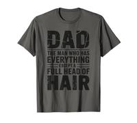 Dad The Man Who Has Everything Except A Full Head of Hair T-Shirt