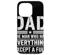 Dad The Man Who Has Everything Except Fathers Day Case for iPhone 13 Pro