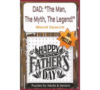 Dad: "The Myth, The Man, The Legend!" Word Search: Father's Day Word Puzzle | 6 x 9 inch, 110 pages | Perfect Gift for Dads, Grandparent or Father Figures