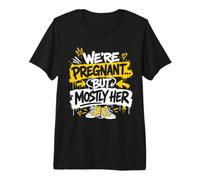Dad-to-be We're Pregnant BUT Mostly HER Pregnancy Premium T-Shirt