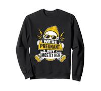Dad-to-be WE'RE PREGNANT BUT MOSTLY HER Pregnancy Sweatshirt
