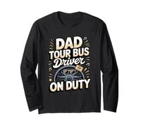Dad Tour Bus Driver On Duty Long Sleeve T-Shirt