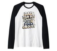 Dad Tour Bus Driver On Duty Raglan Baseball Tee