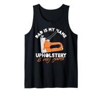 Dad Upholstery Design Staple Gun Art Tank Top