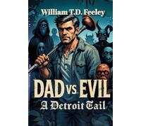 Dad V.S Evil: A Detroit Tail