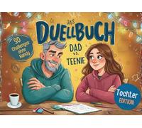 Dad vs. Teenie - Das Duellbuch - 30 Challenges ohne Handy - Tochter Edition: Das originelle Geschenk für gemeinsame Zeit. (Familien Duellbücher)