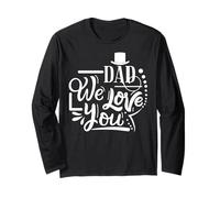 Dad We Love You Happy Father's Day Funny Family Long Sleeve T-Shirt