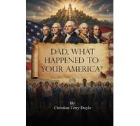 Dad, what happened to your America?