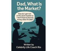 Dad, what is the market?: A parents simple stock market guide for the youth!