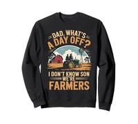Dad What's A Day Off Agriculture Farm Rancher Farming Farmer Sweatshirt