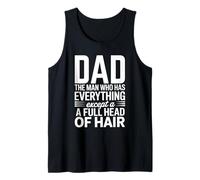 Dad Who Has Everything Except a Full Head of Hair Dad Joke Tank Top