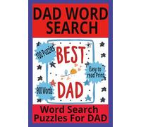 DAD WORD SEARCH: Search for words with Easy to Read Print About Dad| 6x9 inches, 200 pages |100 Puzzles ... Gift for Vacation, Holidays and Free Times