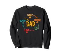 Dad Work Provide Love Repeat fathers day inspiration quote Sweatshirt