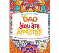 Dad you are amazing! Daily affirmation quotes for the best dad coloring book: For best dad ever