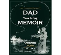Dad, Your Living Memoir - Still Waters: A Guided Memory Book with Thoughtful Questions and a Companion Download to Help Dad Share His Life Story, ... in His Own Words (The Living Memoir Series)