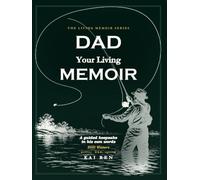 Dad, Your Living Memoir - Still Waters: A Guided Memory Book with Thoughtful Questions and a Companion Download to Help Dad Share His Life Story, ... in His Own Words (The Living Memoir Series)