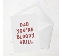 Dad You're Bloody Brill Greetings Card - Standard Card