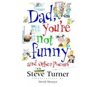 Dad, You're Not Funny: and other poems
