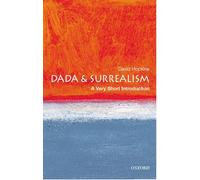 Dada and Surrealism: A Very Short Introduction (Very Short Introductions)