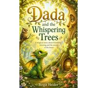 Dada and the Whispering Trees: A Magical Story About Friendship, Listening, and the Secrets of the Forest