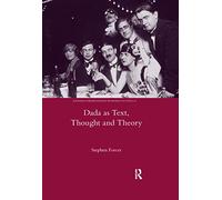 Dada as Text, Thought and Theory
