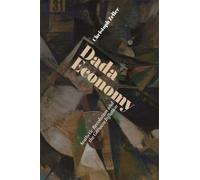 Dada Economy : Aesthetic Revolution and the German Inflation