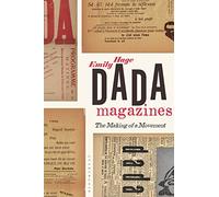 Dada Magazines: The Making of a Movement
