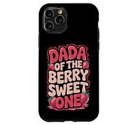 Dada Of The Berry Sweet One Parenting Humor Father Love Case for iPhone 11 Pro